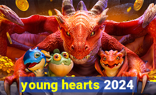 young hearts 2024